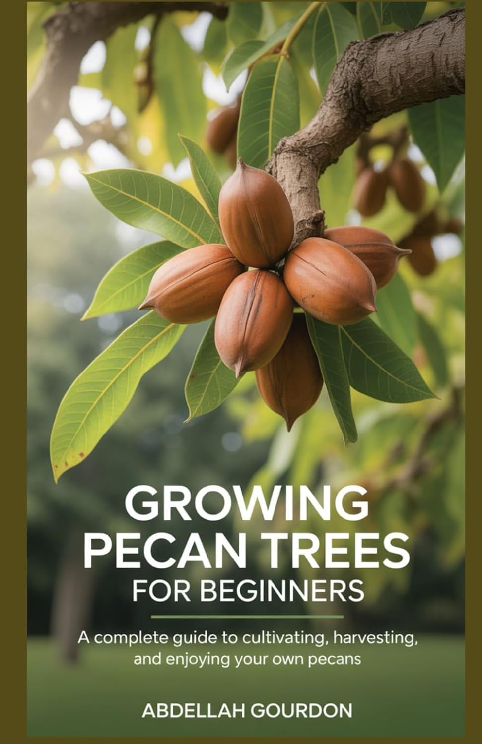 Growing Pecan Trees For Beginners: A Complete Guide to Cultivating, Harvesting, and Enjoying Your Own Pecans (The Fruit Grower’s Journey) baixar livro de graça