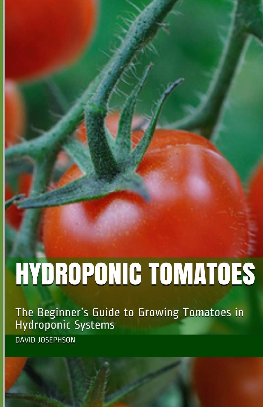 ler totalmente Hydroponic Tomatoes: The Beginner's Guide to Growing Tomatoes in Hydroponic Systems