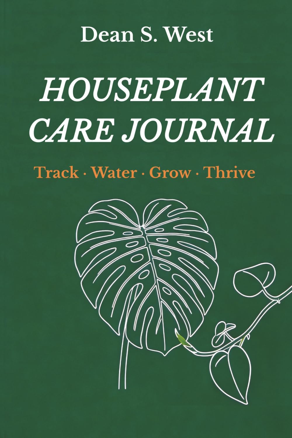 Houseplant Care Journal: Track · Water · Grow · Thrive baixar o livro de graça