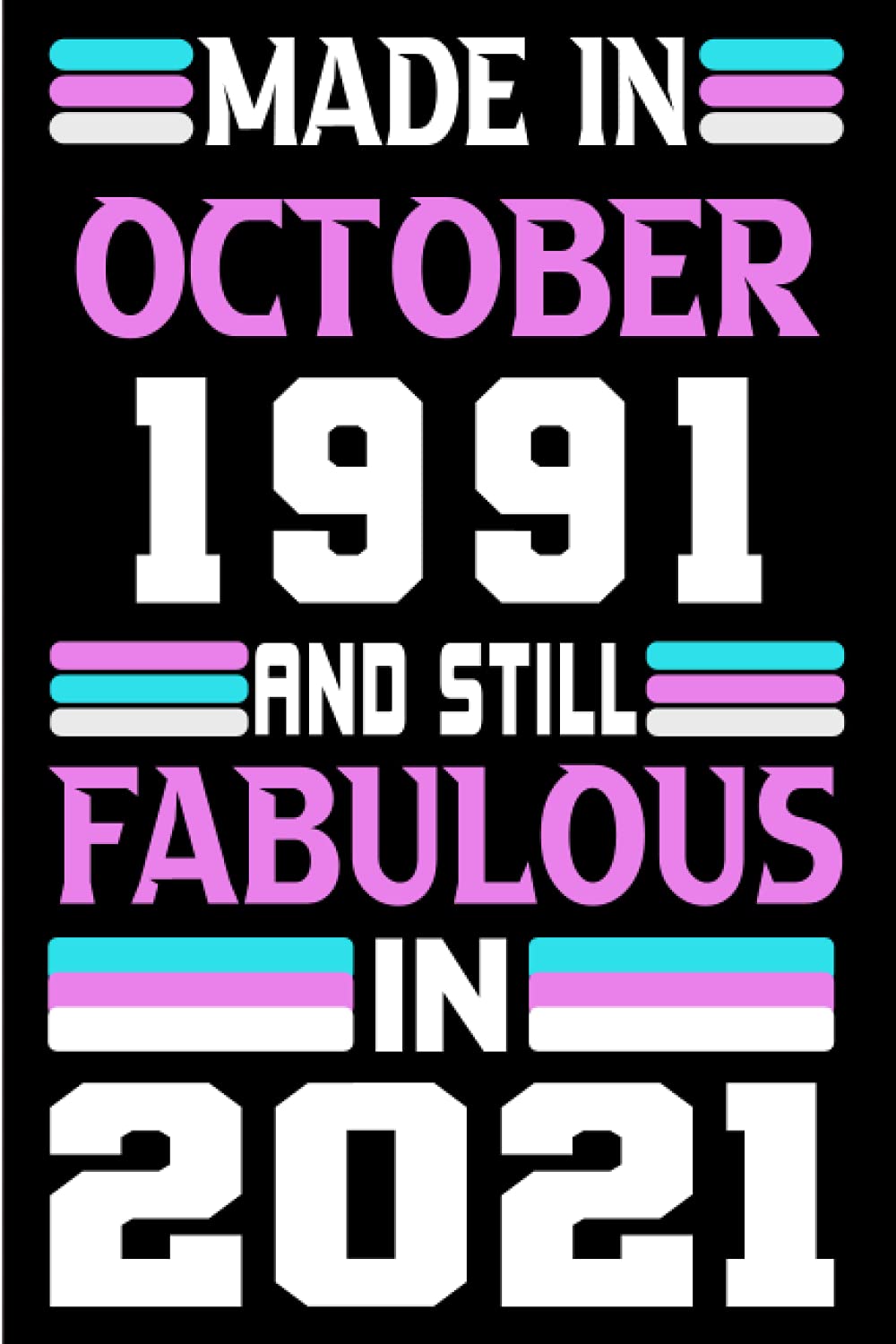 Made in October 1991 and still Fabulous in 2021: Birthday gift idea: Funny Personalized Notebook, Unique Happy 30th Gifts for Her; 30th Birthday... Journal... Happy Birthday Card baixar o livro de graça
