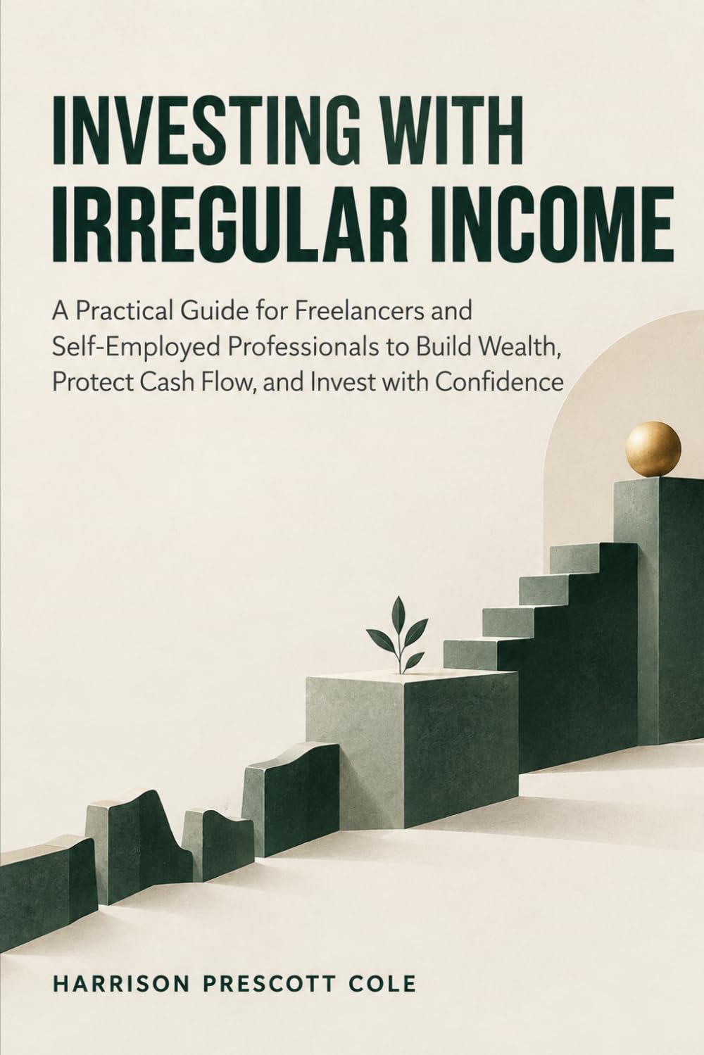 capítulo por capítulo baixar Investing with Irregular Income: A Practical Guide for Freelancers and Self-Employed Professionals to Build Wealth, Protect Cash Flow, and Invest with Confidence
