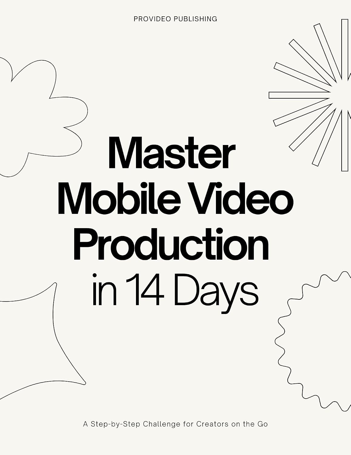 ler totalmente Master Mobile Video Production in 14 Days: A Step-by-Step Challenge to Shoot, Edit & Share Pro-Quality Videos Using Just Your Phone (English Edition)