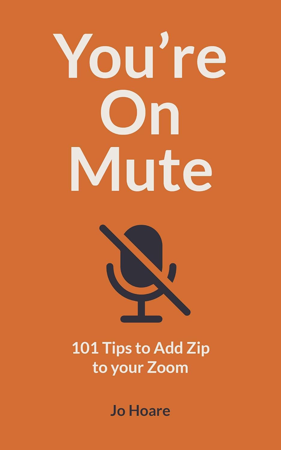 capítulo por capítulo baixar You're On Mute: 101 Tips to Add Zip to your Zoom (English Edition)