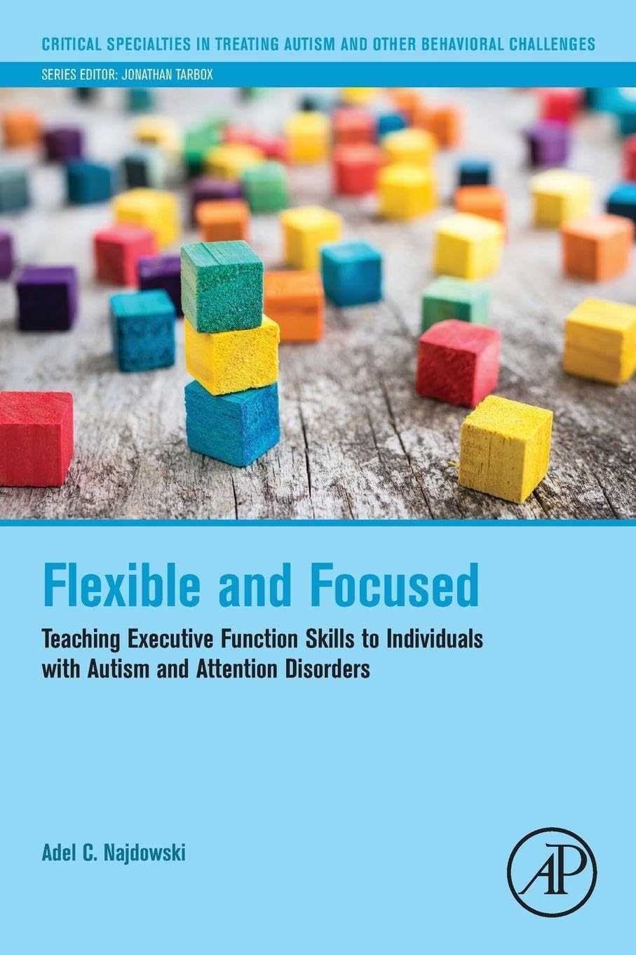Flexible and Focused: Teaching Executive Function Skills to Individuals with Autism and Attention Disorders baixar o livro de graça