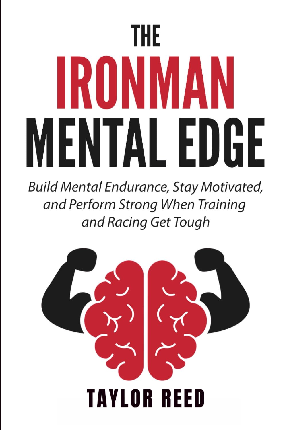 The Ironman Mental Edge: Build Mental Endurance, Stay Motivated, and Perform Strong When Training and Racing Get Tough baixar o livro de graça