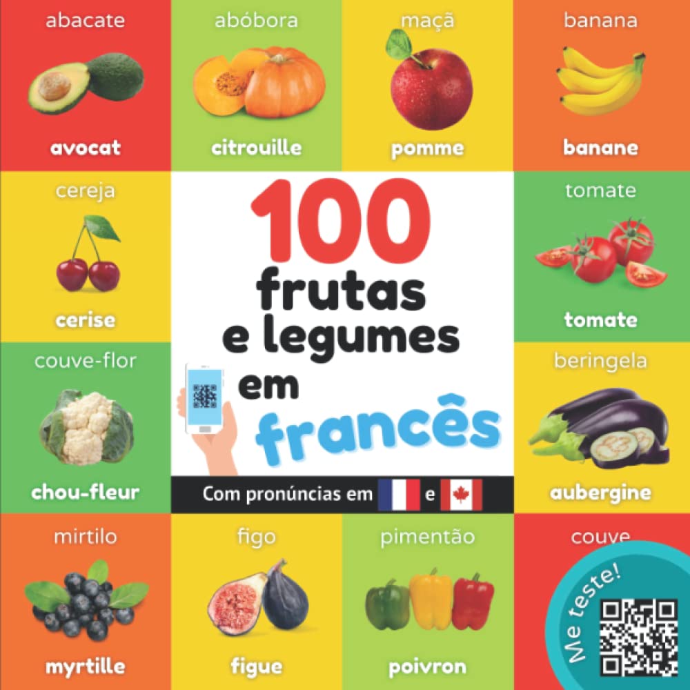 ler totalmente 100 frutas e legumes em francês: Livro de ilustrações bilingue para crianças: português / francês com pronúncias (Aprender francês) (Portuguese Edition)