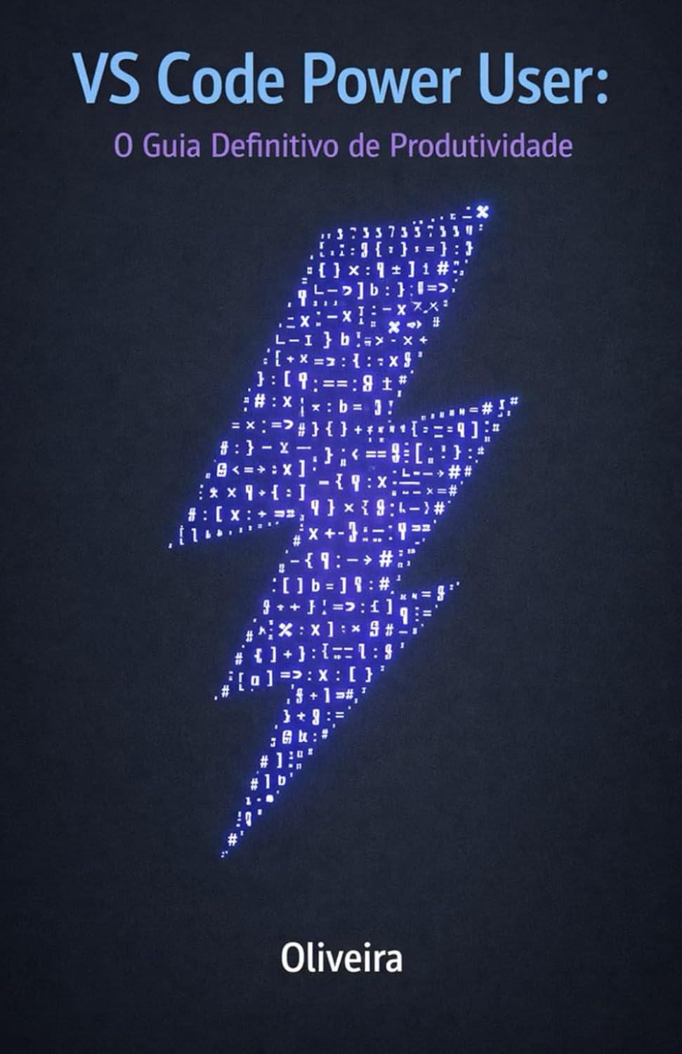 VS Code Power User: O Guia Definitivo de Produtividade: Domine Atalhos, Extensões e Configurações Avançadas para Codificar na Velocidade do Pensamento baixar o livro de graça