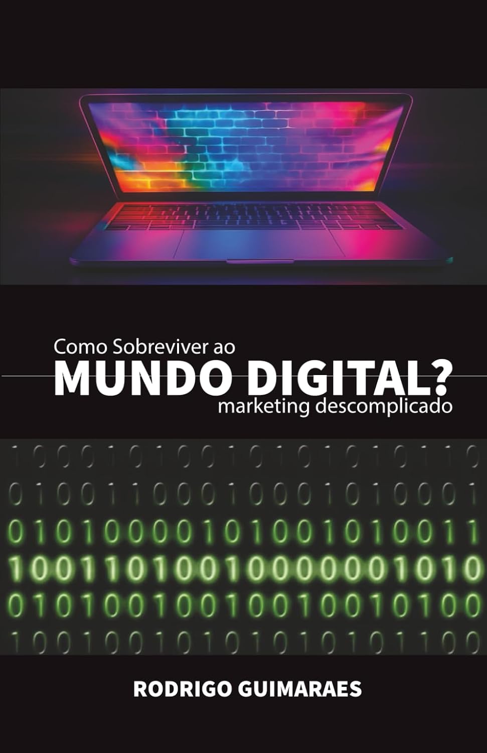 ler totalmente Como Sobreviver ao Mundo Digital: Marketing Descomplicado. (Portuguese Edition)