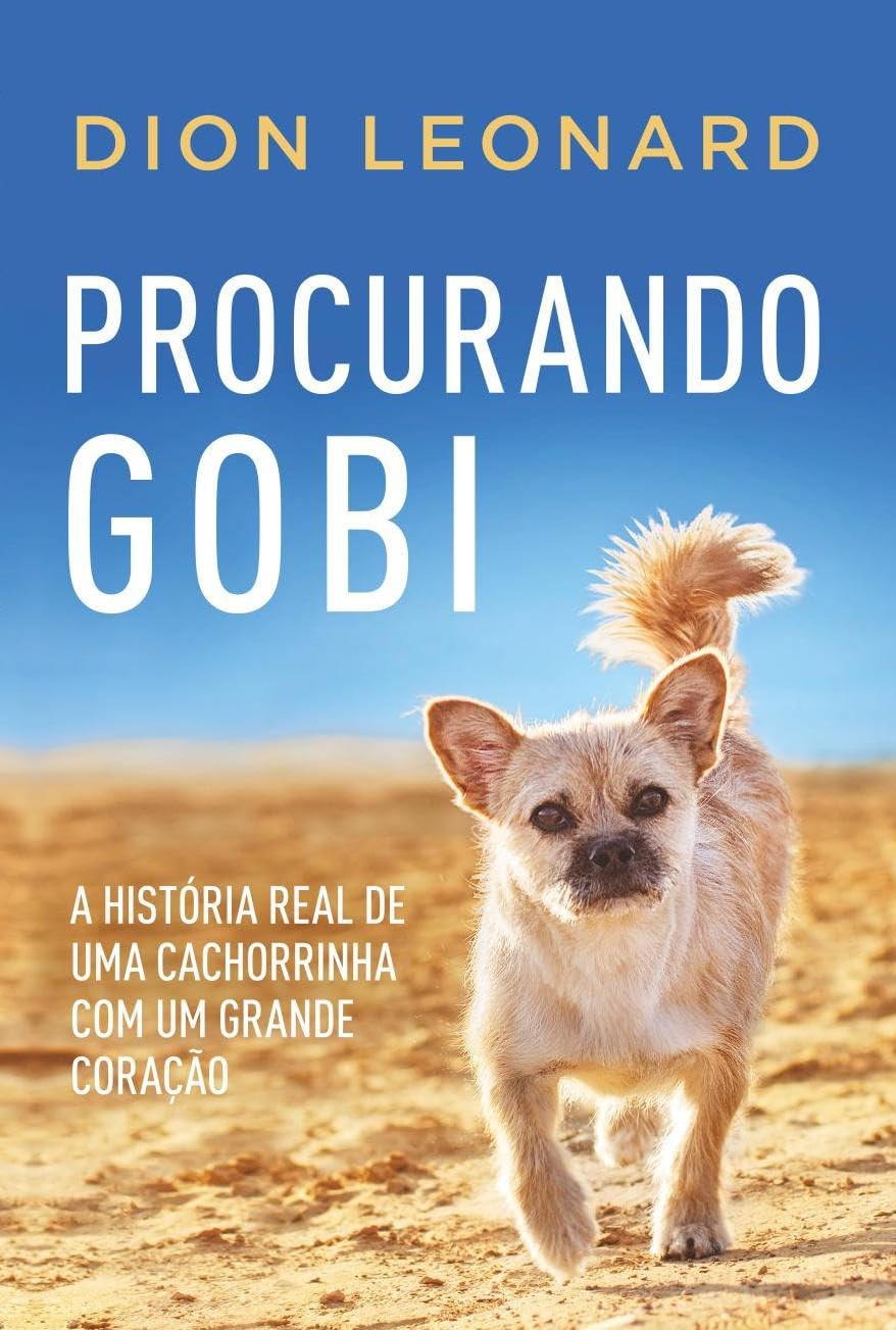 Procurando Gobi: A história real de uma cachorrinha com um grande coração baixar o livro de graça