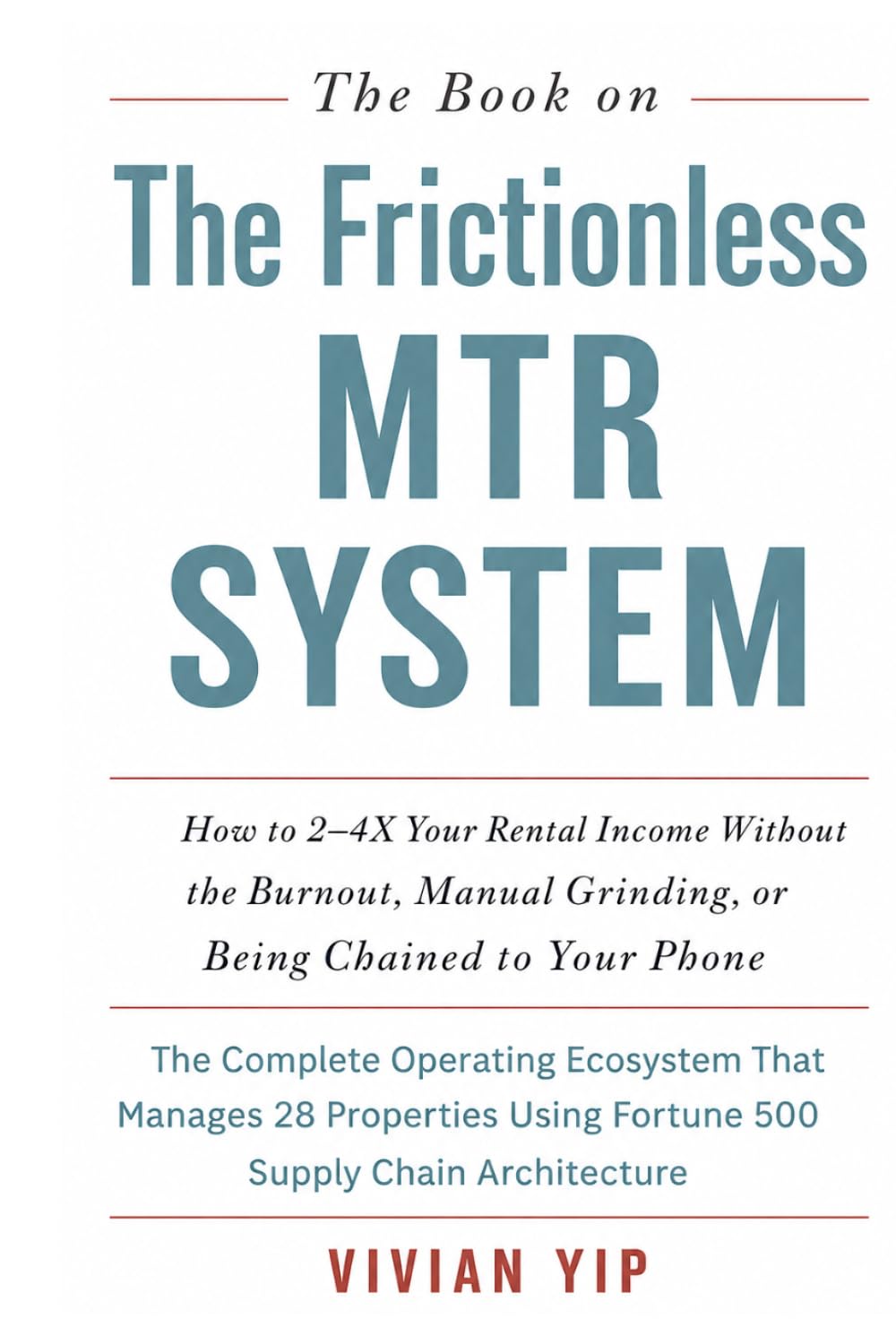 THE FRICTIONLESS MTR SYSTEM: How to 2-4X Your Rental Income Without the Burnout, Manual Grinding, or Being Chained to Your Phone | "The Complete... Using Fortune 500 Supply Chain Architecture" baixar o livro de graça
