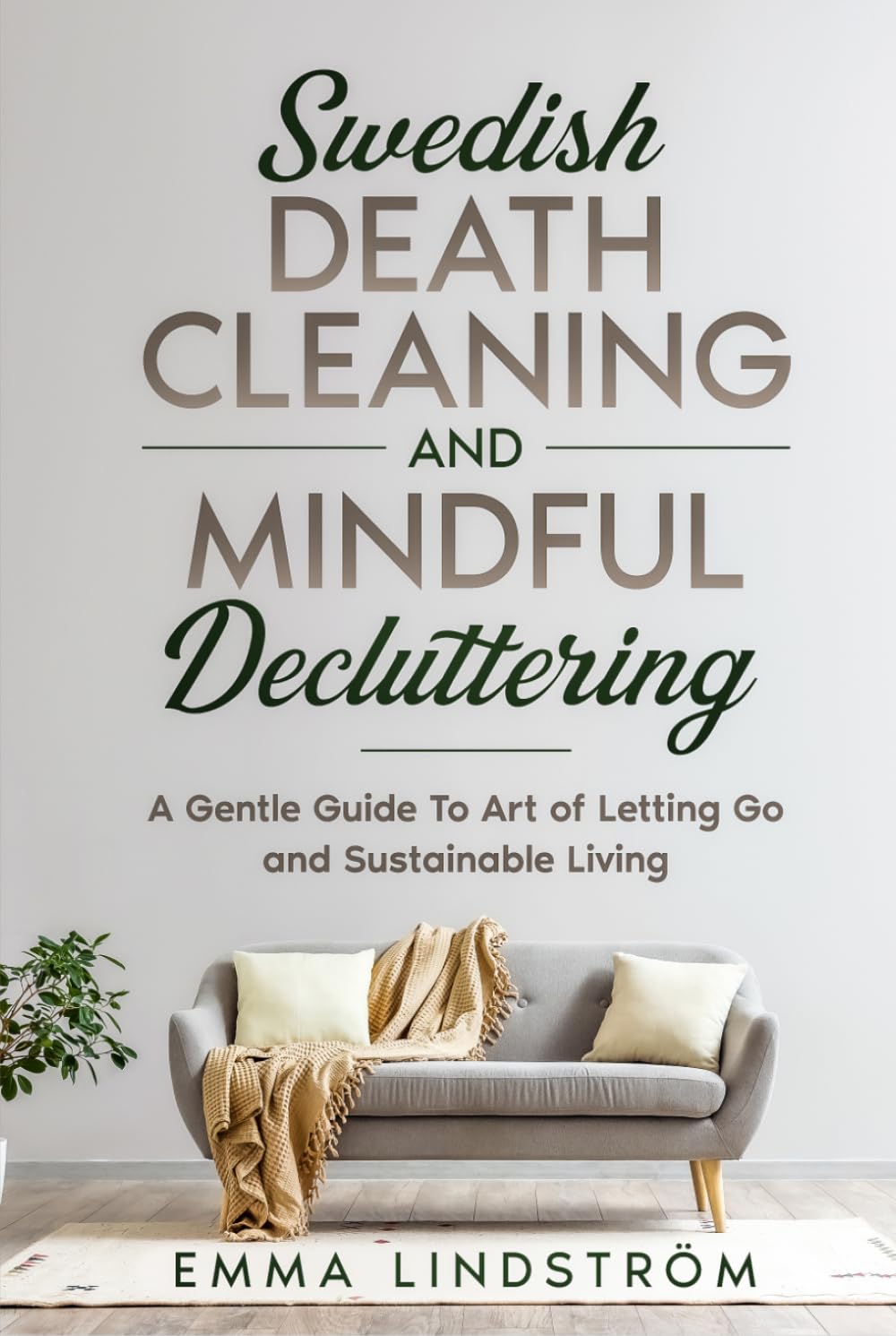 Swedish Death Cleaning and Mindful Decluttering: A Gentle Guide to Art of Letting Go and Sustainable Living (How to stay organised) baixar o livro de graça