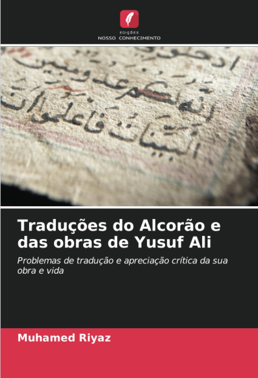 Traduções do Alcorão e das obras de Yusuf Ali: Problemas de tradução e apreciação crítica da sua obra e vida baixar livro de graça