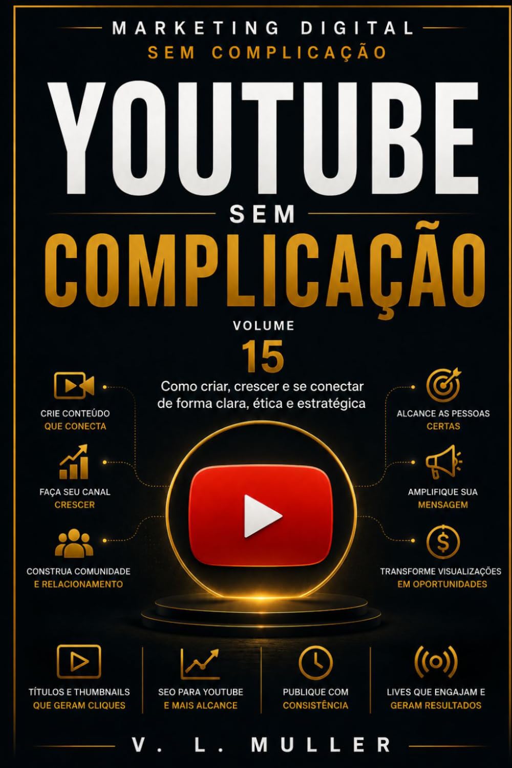 YouTube Sem Complicação: Como criar, crescer e se conectar de forma clara, ética e estratégica (Marketing Digital Sem Complicação) (Portuguese Edition) baixar livro de graça