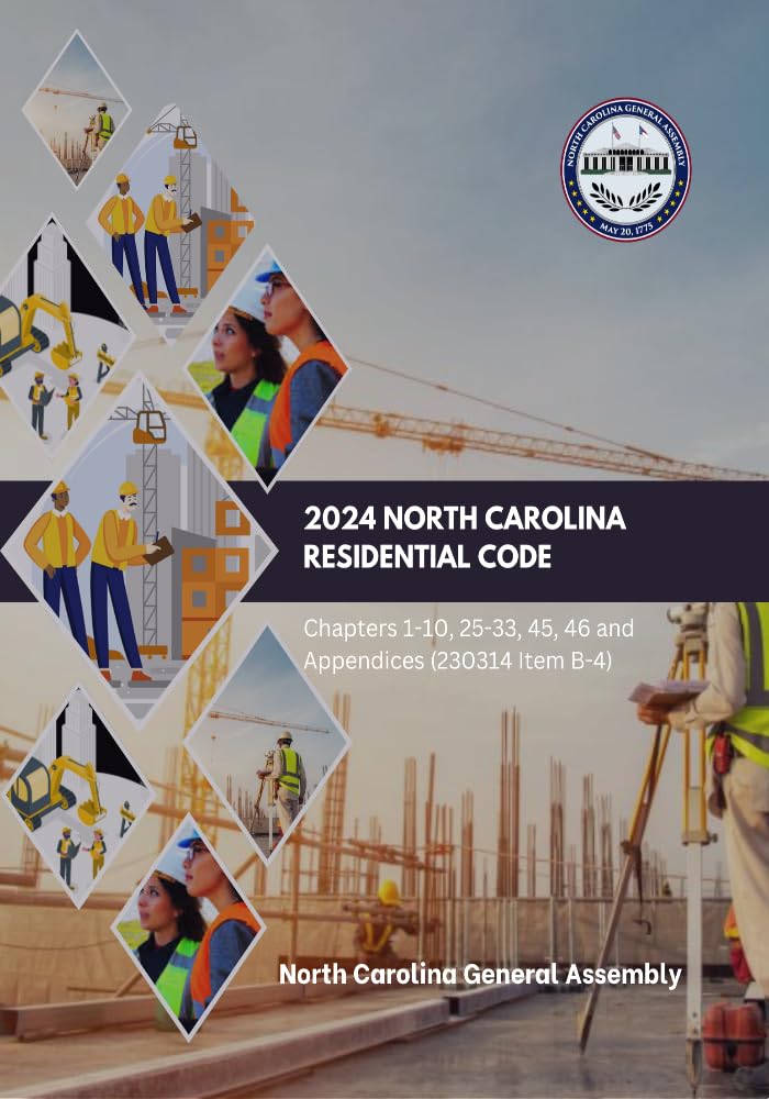 ler totalmente 2024 North Carolina Residential Code: Chapters 1-10, 25-33, 45, 46 and Appendices (230314 Item B-4) (North Carolina Building Code Law & Manuals) (English Edition)