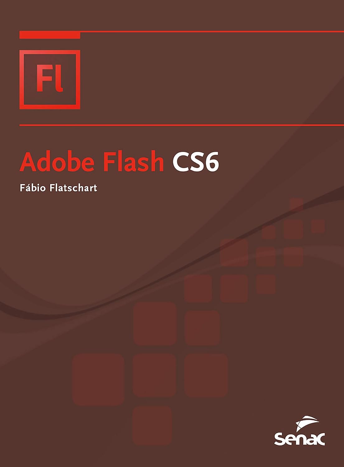 Adobe Flash CS6 (Série Informática)