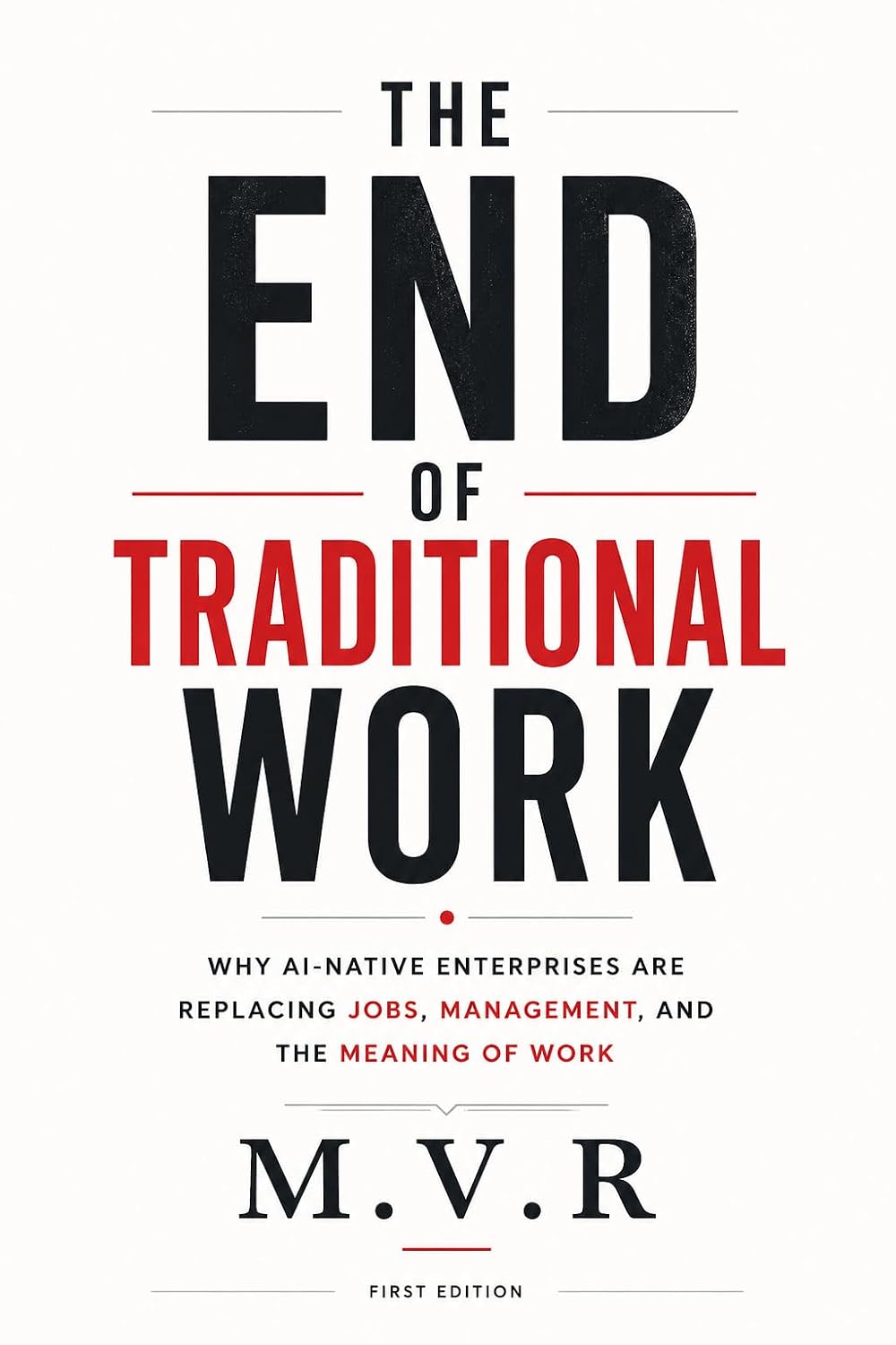 ler totalmente The End of Traditional Work: Why AI-Native Enterprises Are Replacing Jobs, Management, and the Meaning of Work (English Edition)