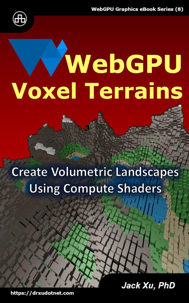 WebGPU Voxel Terrains: Create Volumetric Landscapes Using Compute Shaders (English Edition) baixar livro de graça