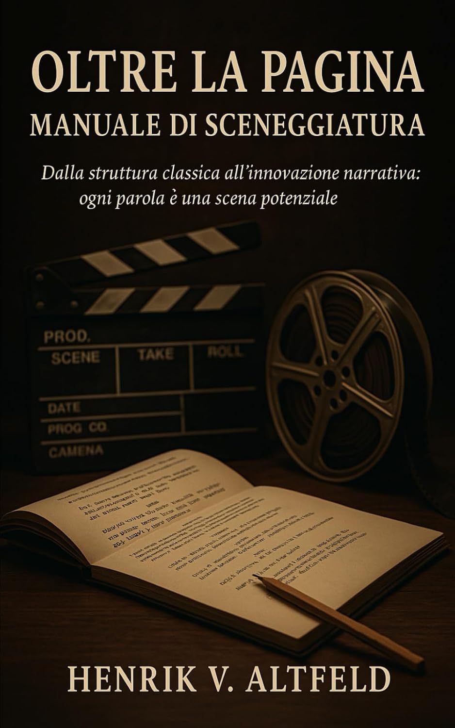 Oltre la Pagina: Manuale di Sceneggiatura (Italian Edition)