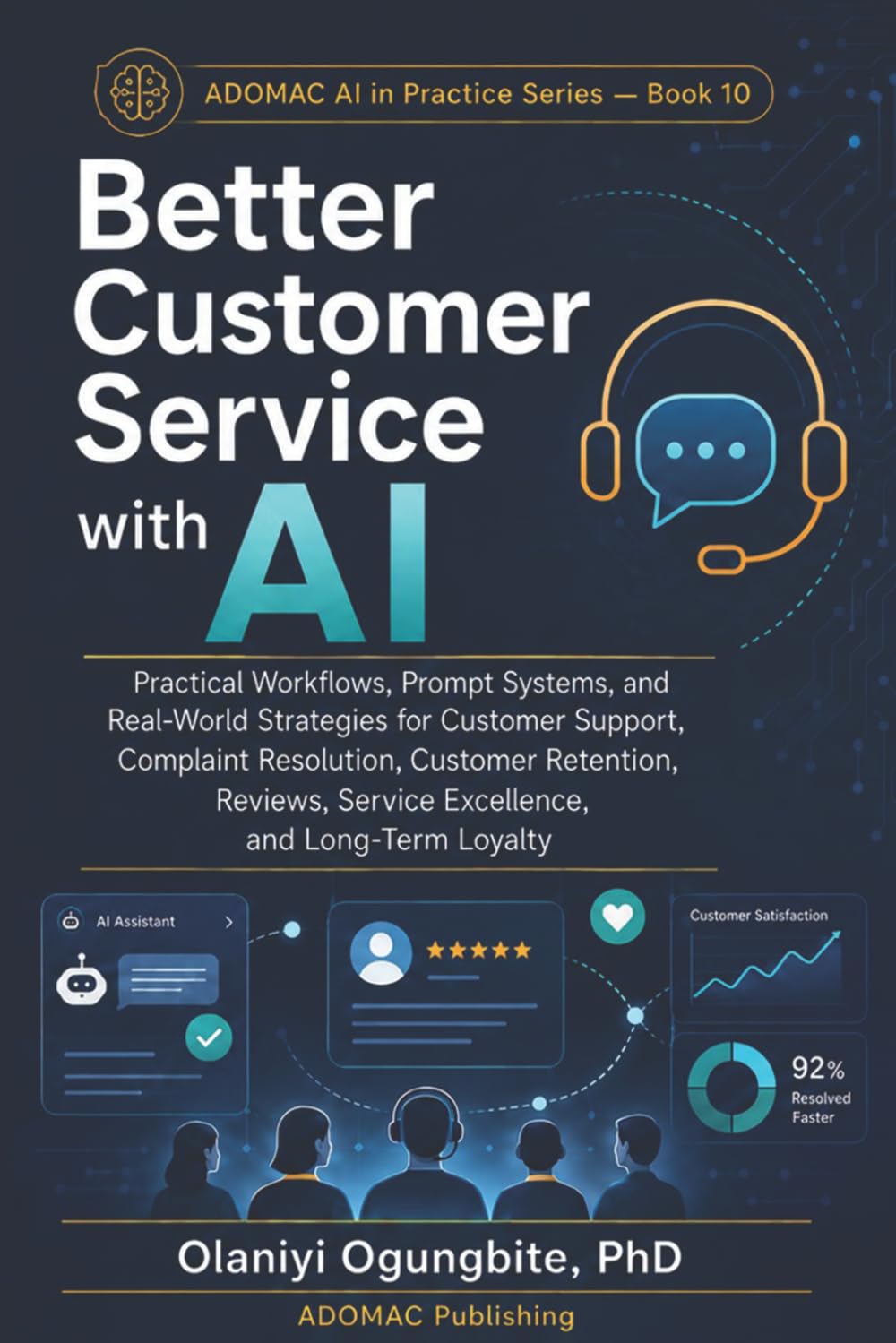 ler totalmente Better Customer Service with AI: Practical Workflows, Prompt Systems, and Real-World Strategies for Customer Support, Complaint Resolution, (ADOMAC AI IN PRACTICE SERIES)