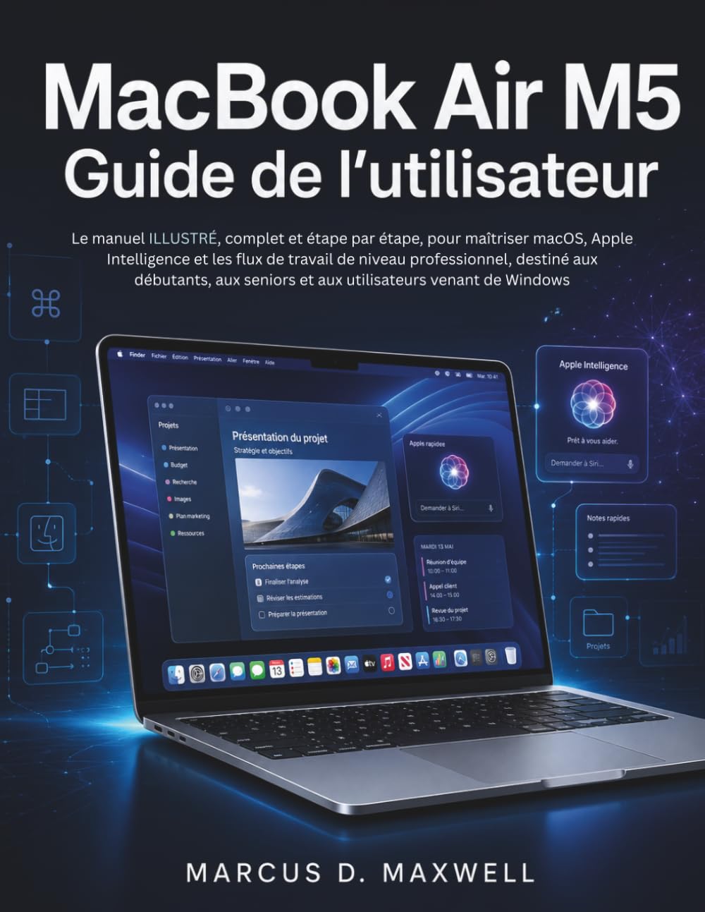 ler totalmente MacBook Air M5 Guide de l'utilisateur: Le manuel ILLUSTRÉ, complet et étape par étape, pour maîtriser macOS, Apple Intelligence et les flux de travail... venant de Windows (French Edition)