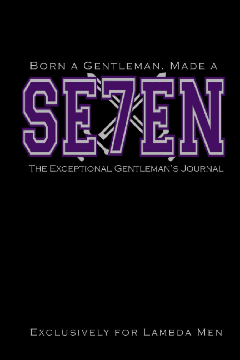 Born a Gentleman, Made a Seven: The Exceptional Gentleman's Journal: Member Gift For Probate, Neos, Crossing of Lambda Men | Purple, Black, and Gray... Brotherhood Gift (Exceptional Gentlemen) baixar o livro de graça