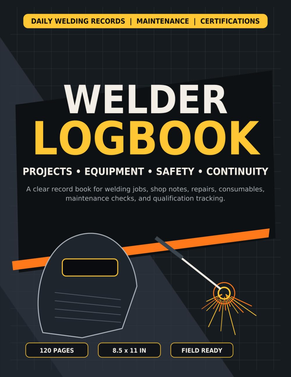 Welder Logbook: Welder's Daily Log and Maintenance Record | Organizer for MIG, TIG, and Stick Welding Projects and Certifications baixar o livro de graça