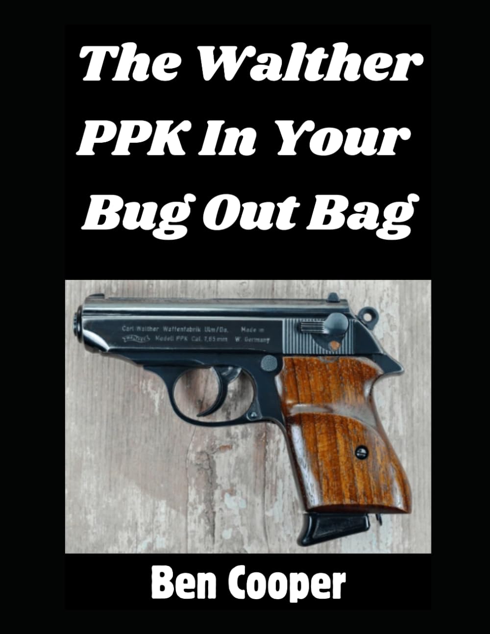 ler totalmente The Walther PPK In Your Bug Out Bag: Yay or Nay? (SHTF Guns)