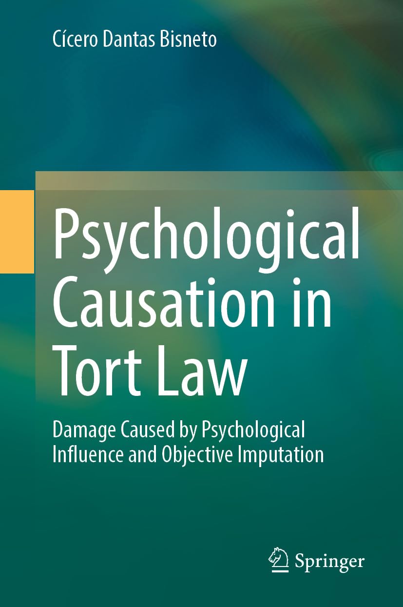 Psychological Causation in Tort Law: Damage Caused by Psychological Influence and Objective Imputation (English Edition) baixar livro de graça