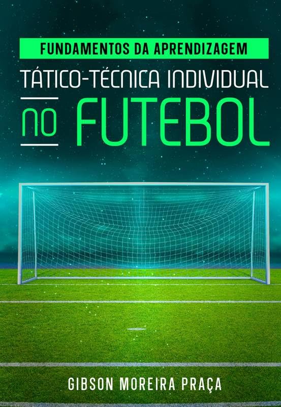 Fundamentos da aprendizagem tático-técnica individual no futebol baixar o livro de graça