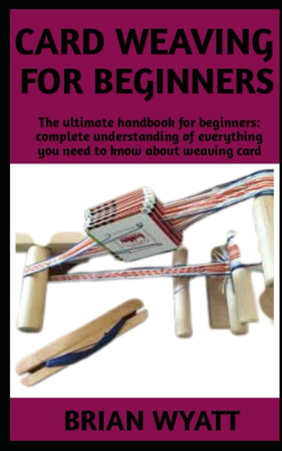 CARD WEAVING FOR BEGINNERS: Beginners manual on a step by step guide on everything you need to know about tablet weaving/card weaving baixar livro de graça