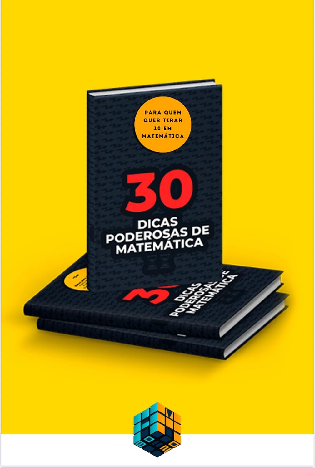 30 Dicas Poderosas de Matemática: Para quem quer tirar 10 em Matemática baixar o livro de graça