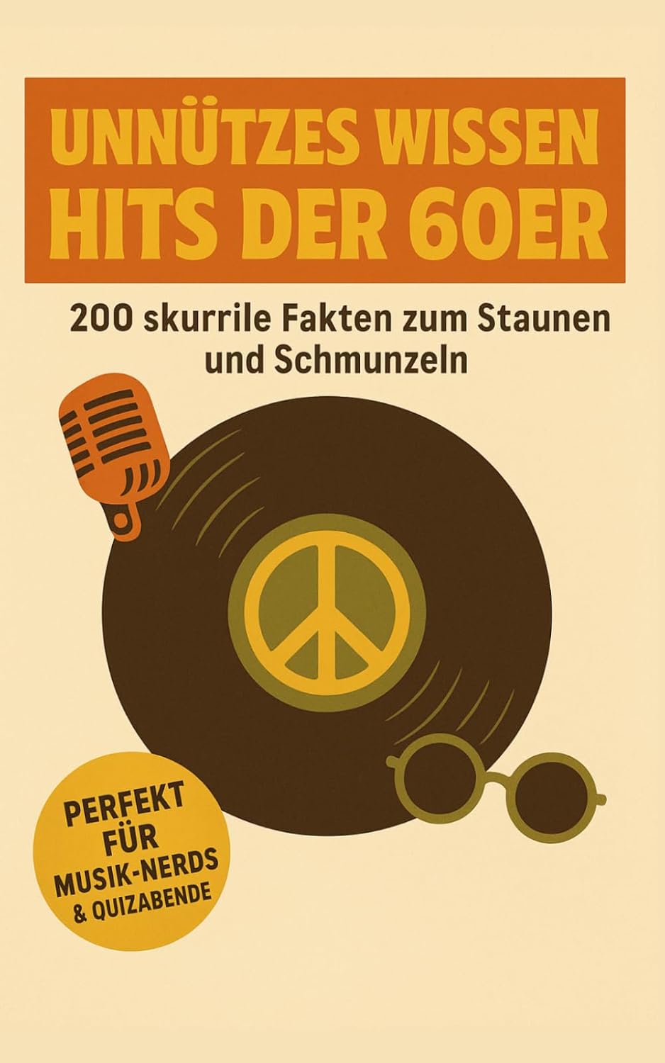 Unnützes Wissen Hits der 60er: 200 skurrile Fakten zum Staunen und Schmunzeln (German Edition) baixar o livro de graça