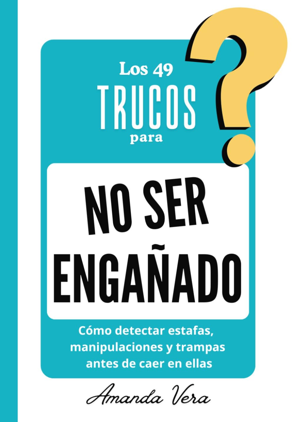 ler totalmente LOS 49 TRUCOS PARA NO SER ENGAÑADO: Cómo detectar estafas, manipulaciones y trampas antes de caer en ellas (Spanish Edition)