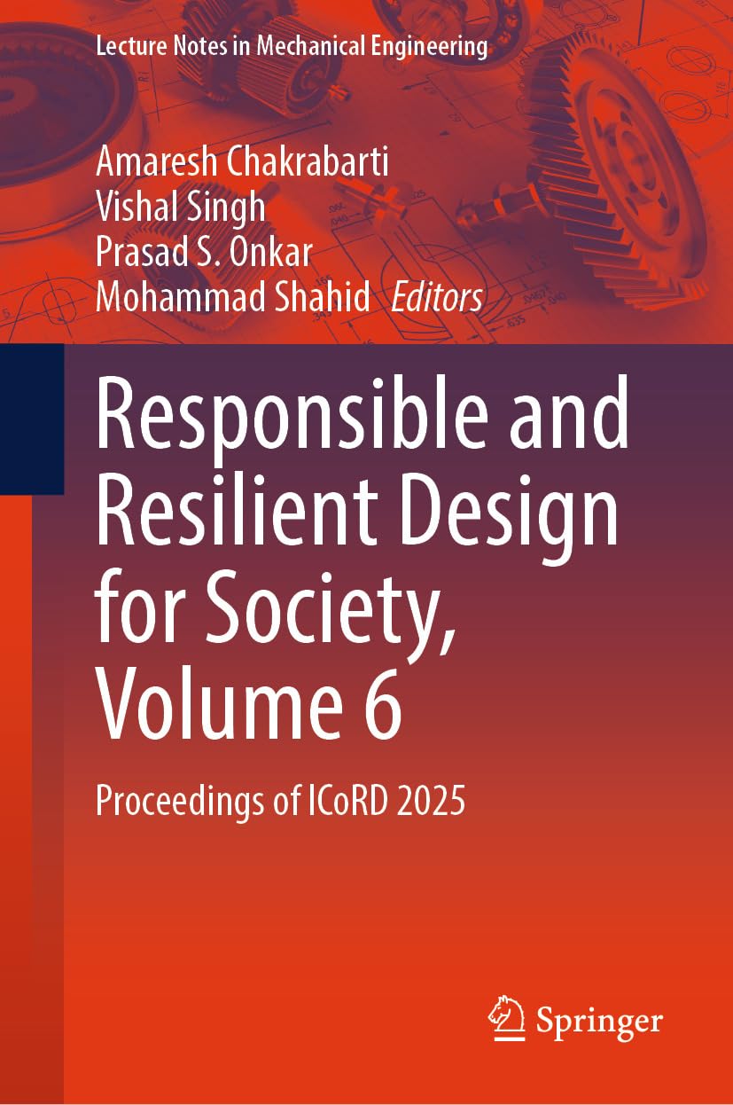 ler totalmente Responsible and Resilient Design for Society, Volume 6: Proceedings of ICoRD 2025 (Lecture Notes in Mechanical Engineering) (English Edition)