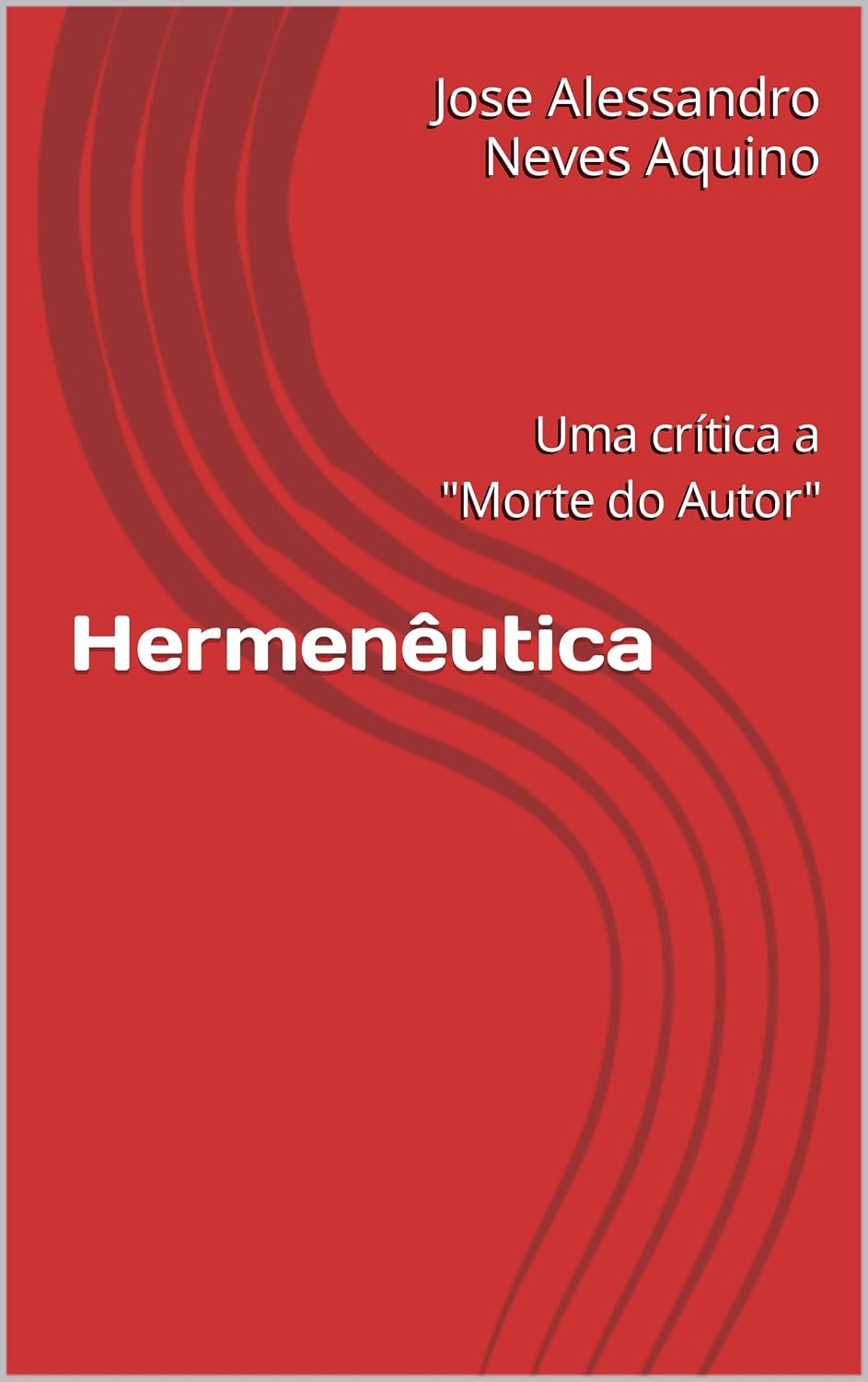 ler totalmente Hermenêutica: Uma crítica a "Morte do Autor"