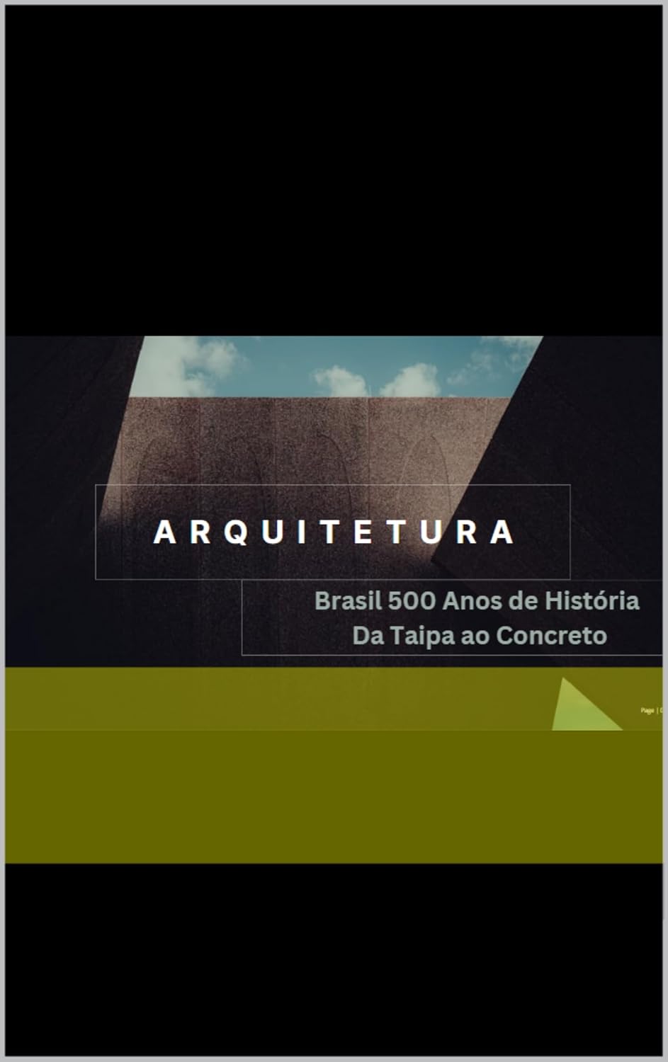 ler totalmente Arquitetura - Brasil 500 Anos de História Da Taipa ao Concreto