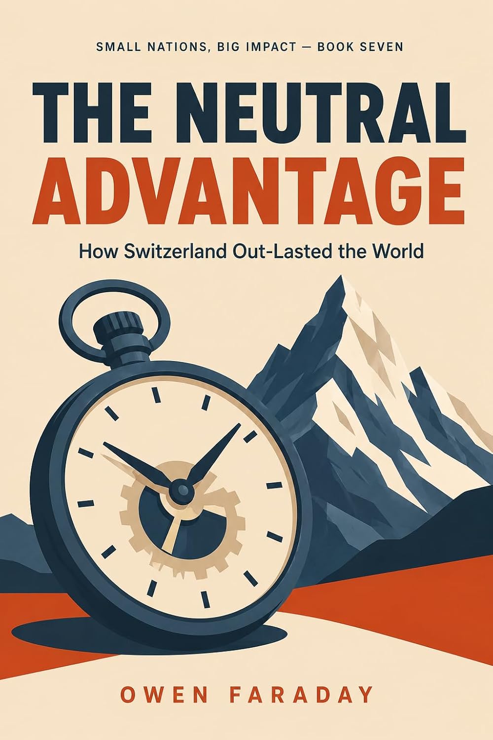 ler totalmente The Neutral Advantage: How Switzerland Out-Lasted the World (Small Nations, Big Impact) (English Edition)