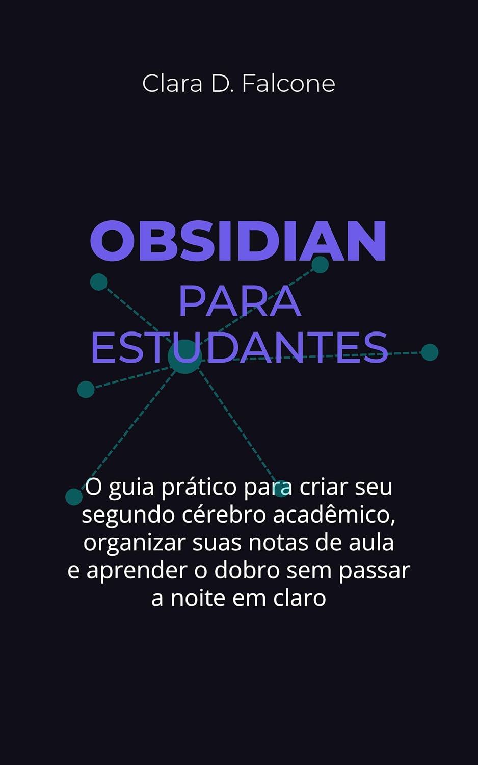 ler totalmente Obsidian para estudantes: O guia prático para criar seu segundo cérebro acadêmico, organizar suas notas de aula e aprender o dobro sem passar a noite em claro
