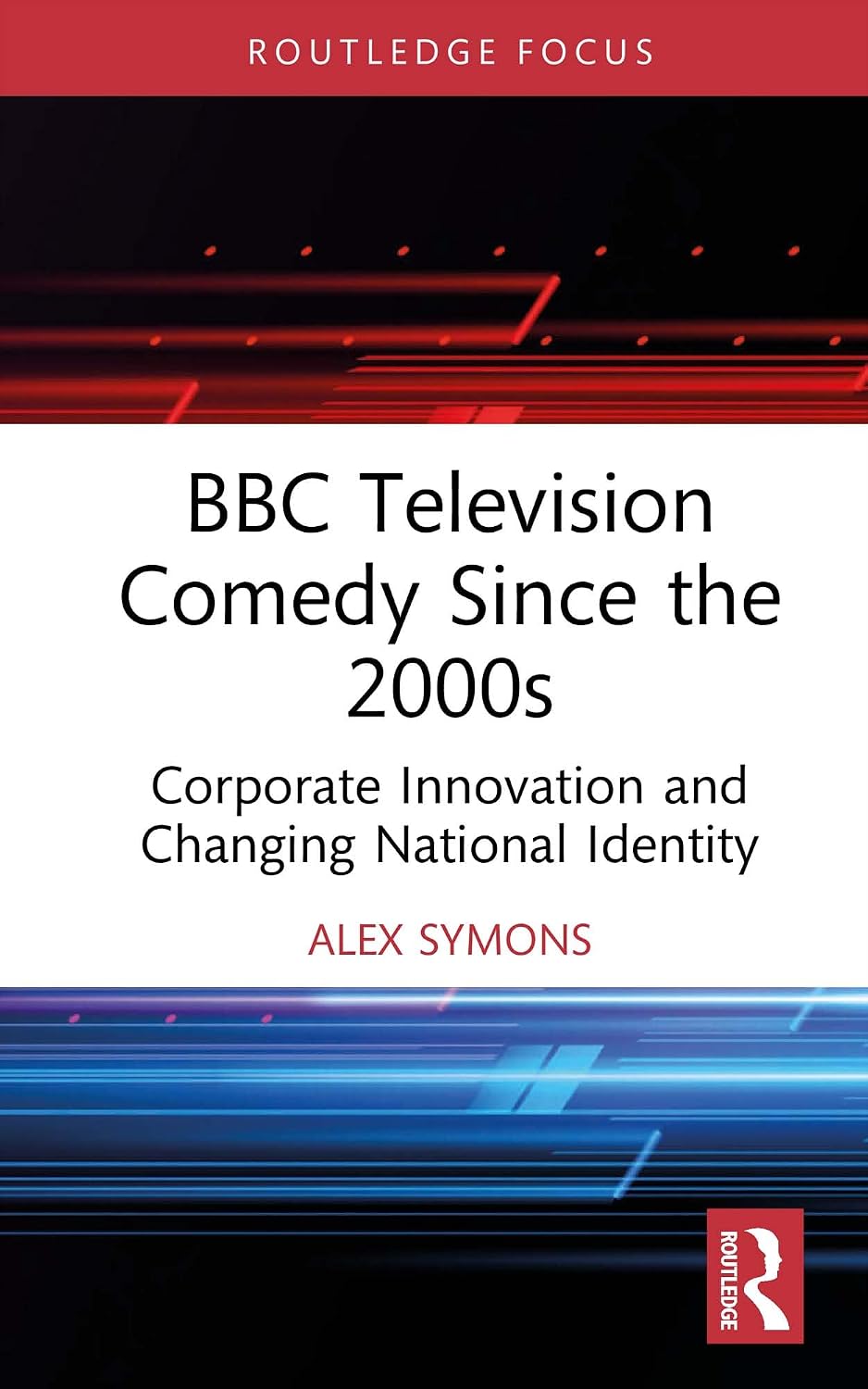 capítulo por capítulo baixar BBC Television Comedy Since the 2000s: Corporate Innovation and Changing National Identity (Routledge Focus on Television Studies) (English Edition)