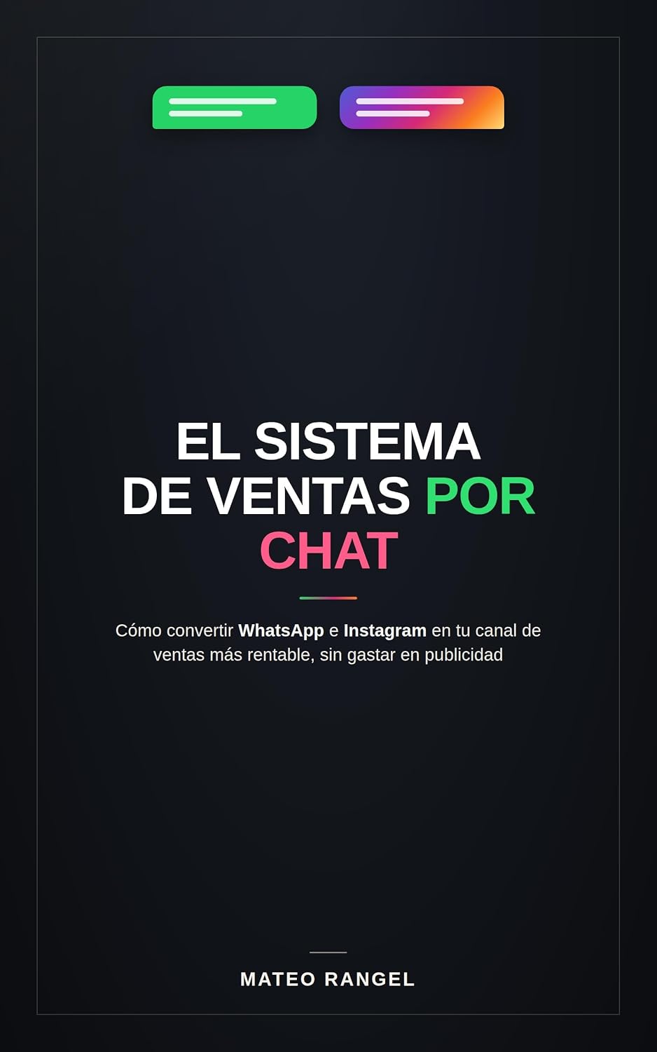 El Sistema de Ventas por Chat: Cómo Convertir WhatsApp e Instagram en tu Canal de Ventas Más Rentable, Sin Gastar en Publicidad (Spanish Edition) baixar o livro de graça