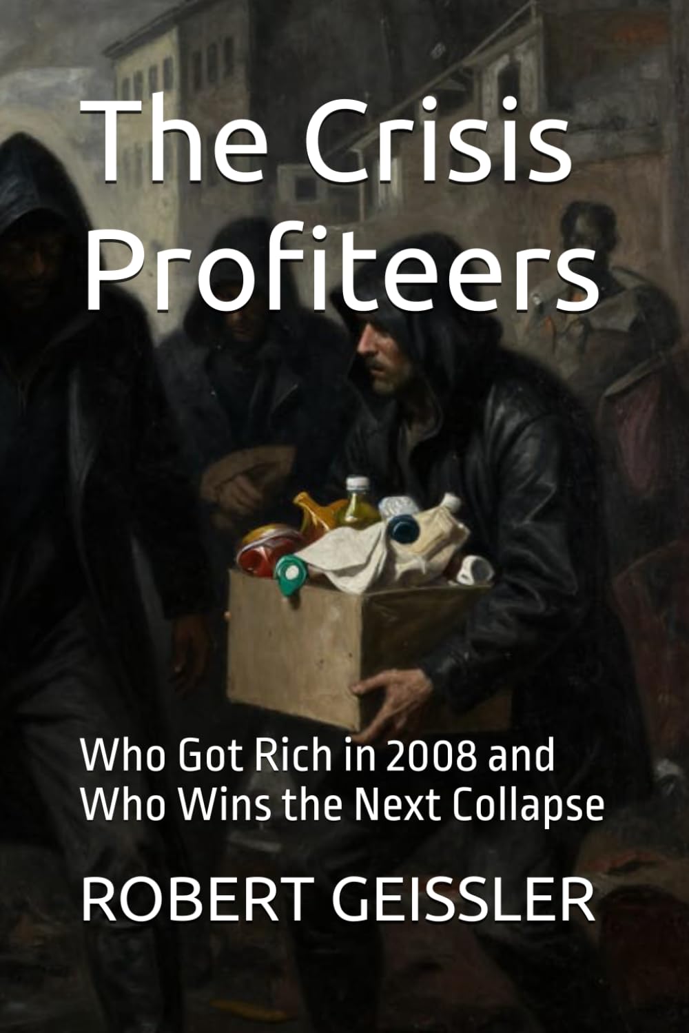 capítulo por capítulo baixar The Crisis Profiteers: Who Got Rich in 2008 and Who Wins the Next Collapse