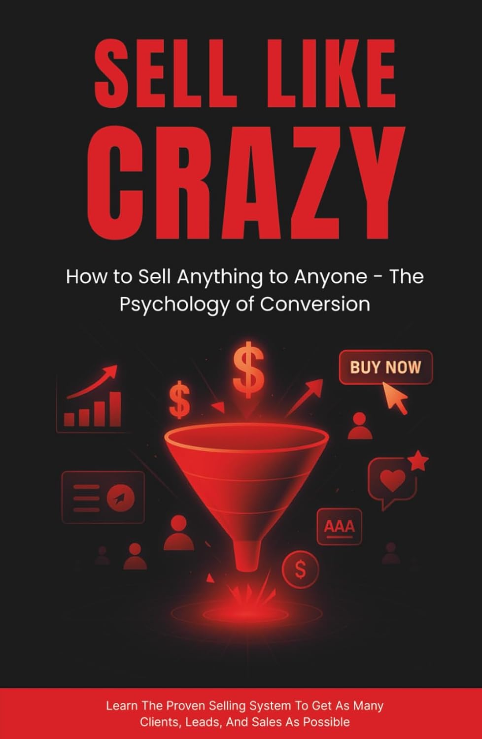 capítulo por capítulo baixar SELL LIKE CRAZY: How to Sell Anything to Anyone -The Psychology of Conversion