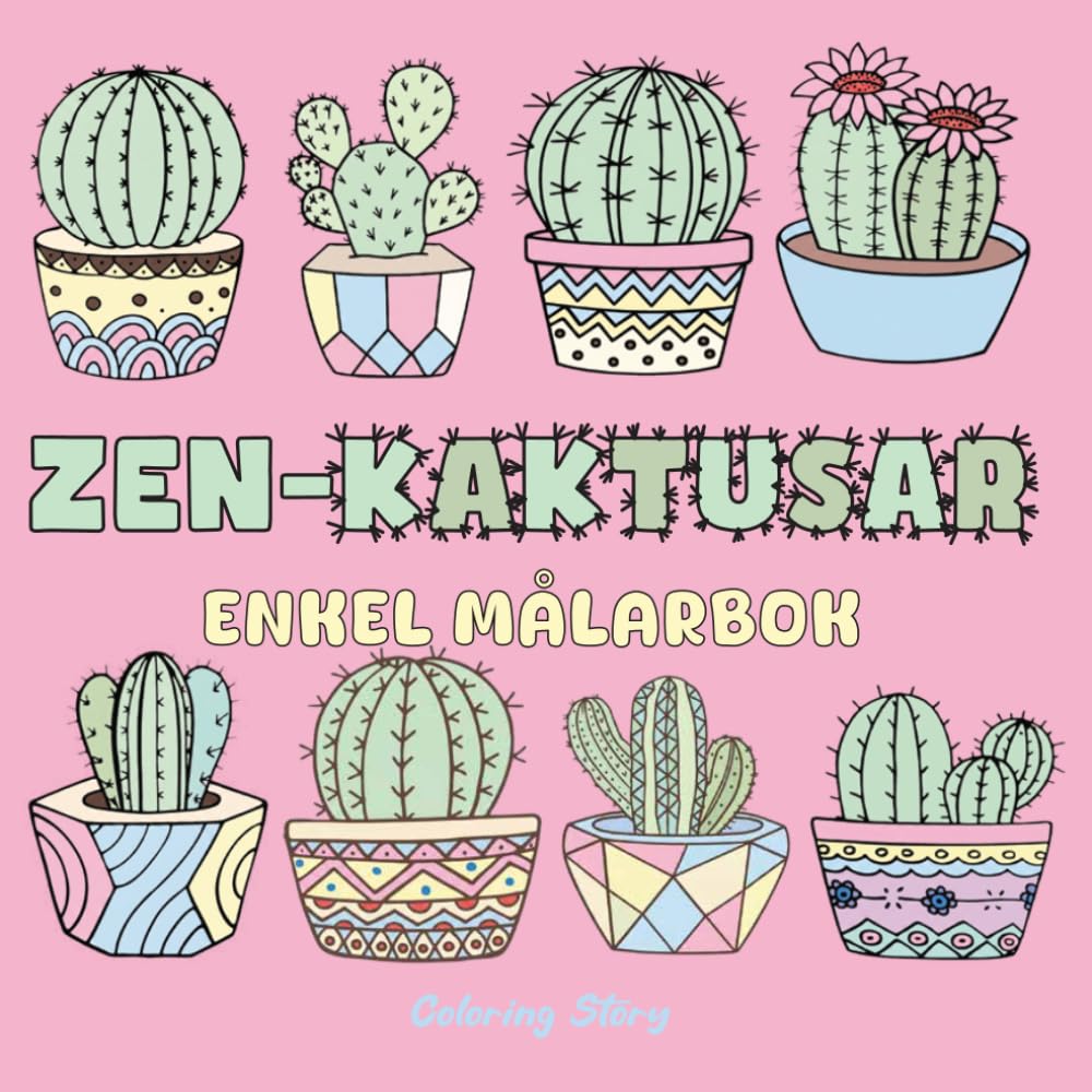 ler totalmente Zen Kaktusar: Djärv & Enkel Målarbok för Vuxna och Tonåringar, med 44 Lugnande Kaktus- och Suckulentmotiv i Vackert Mönstrade Krukor för Avkoppling och Mindfulness (Swedish Edition)