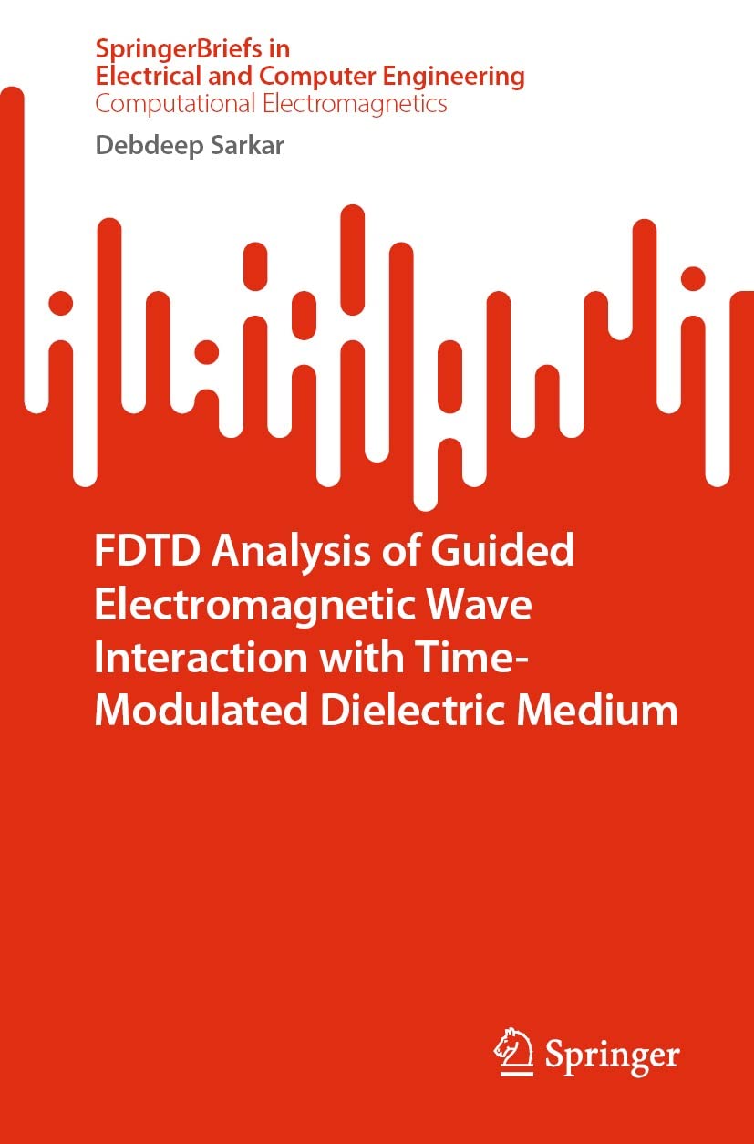 FDTD Analysis of Guided Electromagnetic Wave Interaction with Time-Modulated Dielectric Medium (SpringerBriefs in Electrical and Computer Engineering) (English Edition) baixar o livro de graça