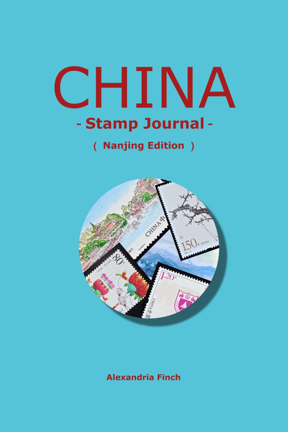 China Impressions: A Traveler's Heritage Stamp & Journal: Nanjing Edition: Premium Collector's Book for Sightseeing Seals and Postage Stamps -... Sun Yat-sen Mausoleum, and Ancient City Wall baixar livro de graça