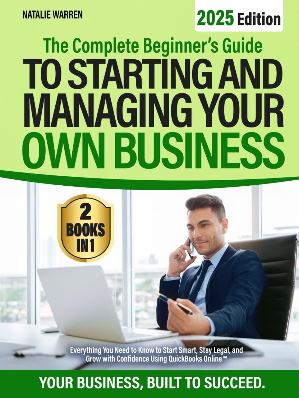 The Complete Beginner’s Guide to Starting and Managing Your Own Business: Everything You Need to Know to Start Smart, Stay Legal, and Grow with Confidence Using QuickBooks Online™ baixar livro de graça