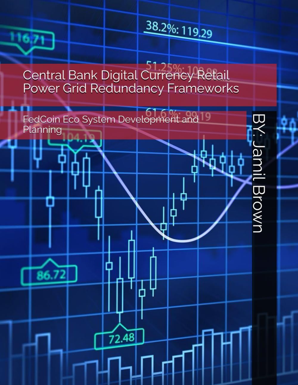 Central Bank Digital Currency Retail Power Grid Redundancy Frameworks: FedCoin Eco System Development and Planning baixar o livro de graça