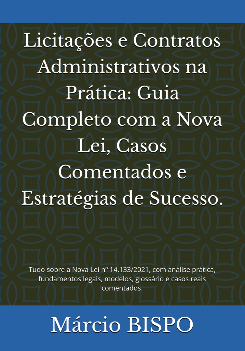 Licitações e Contratos Administrativos na Prática: Guia Completo com a Nova Lei, Casos Comentados e Estratégias de Sucesso.: Tudo sobre a Nova Lei n°... modelos, glossário e casos reais comentados. baixar o livro de graça