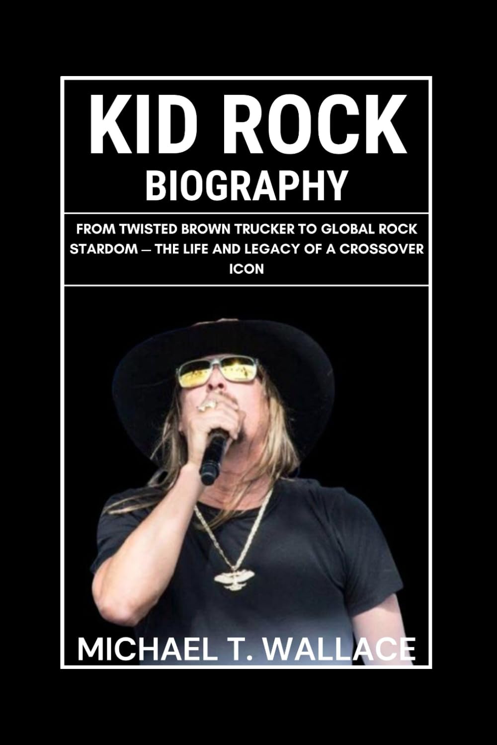 ler totalmente Kid Rock Biography: From Twisted Brown Trucker to Global Rock Stardom — The Life and Legacy of a Crossover Icon
