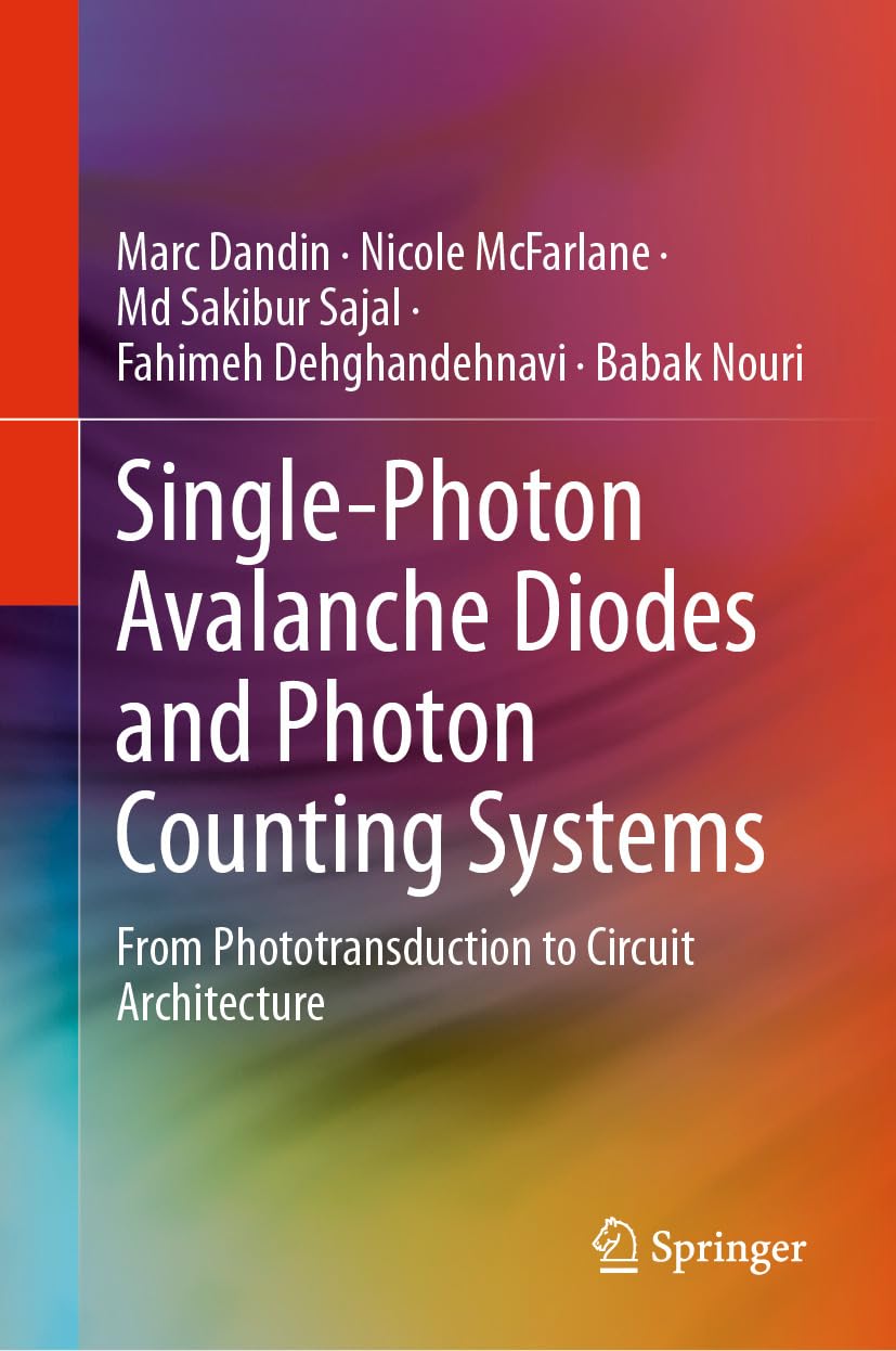 Single-Photon Avalanche Diodes and Photon Counting Systems: From Phototransduction to Circuit Architecture (Engineering) (English Edition) baixar o livro de graça